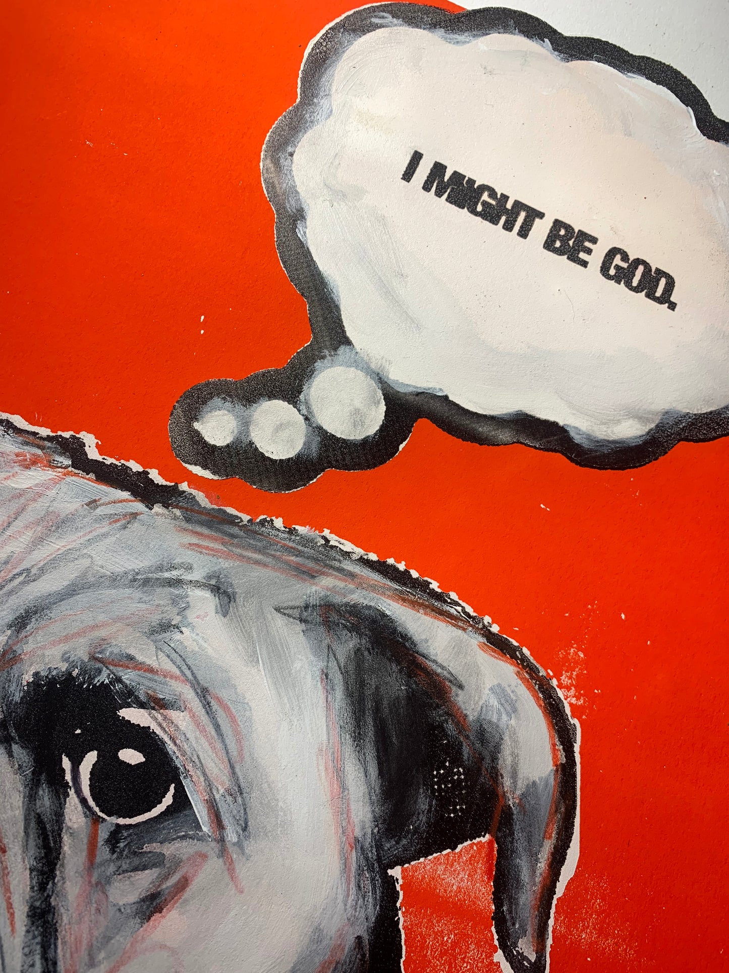 I might be god.